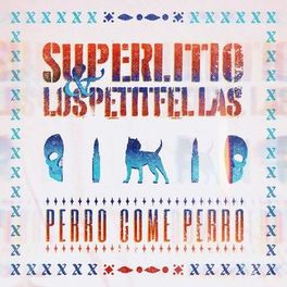 Superlitio, LosPetitFellas - Perro Come Perro.jpg